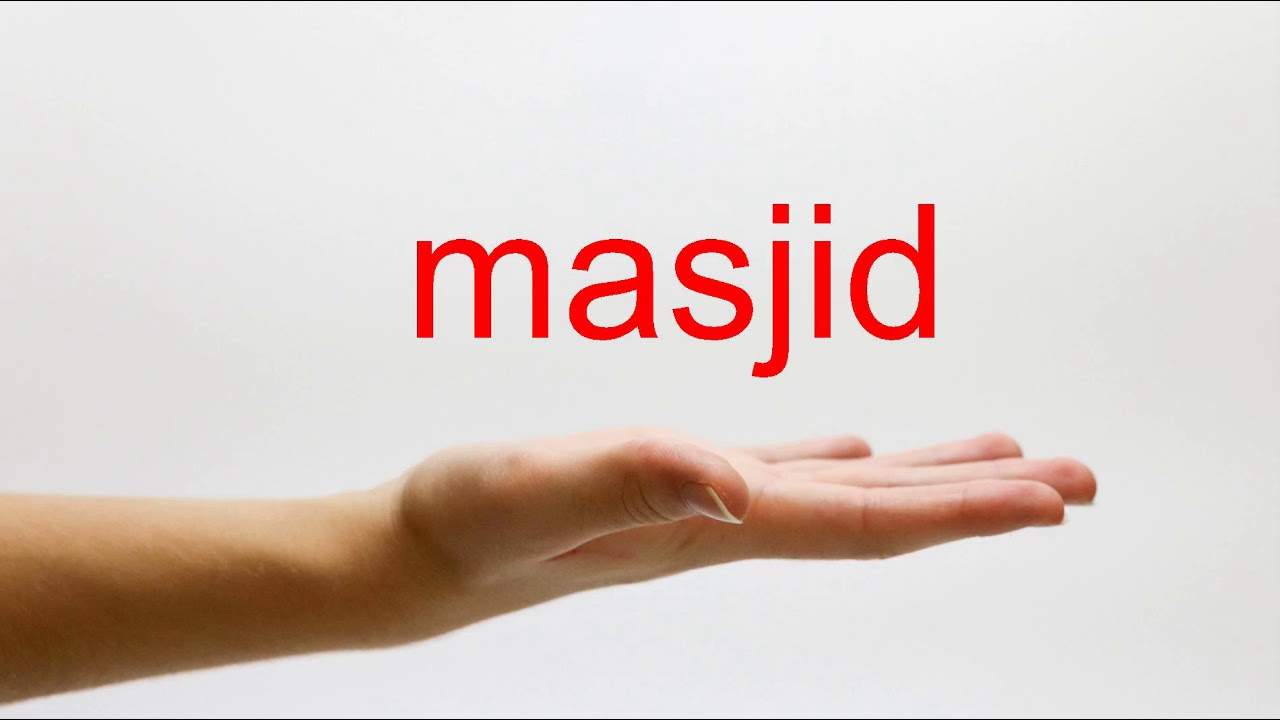 How To Pronounce Masjid