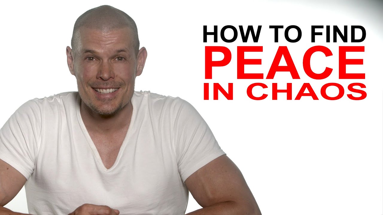 How To Find Peace In A Chaotic World