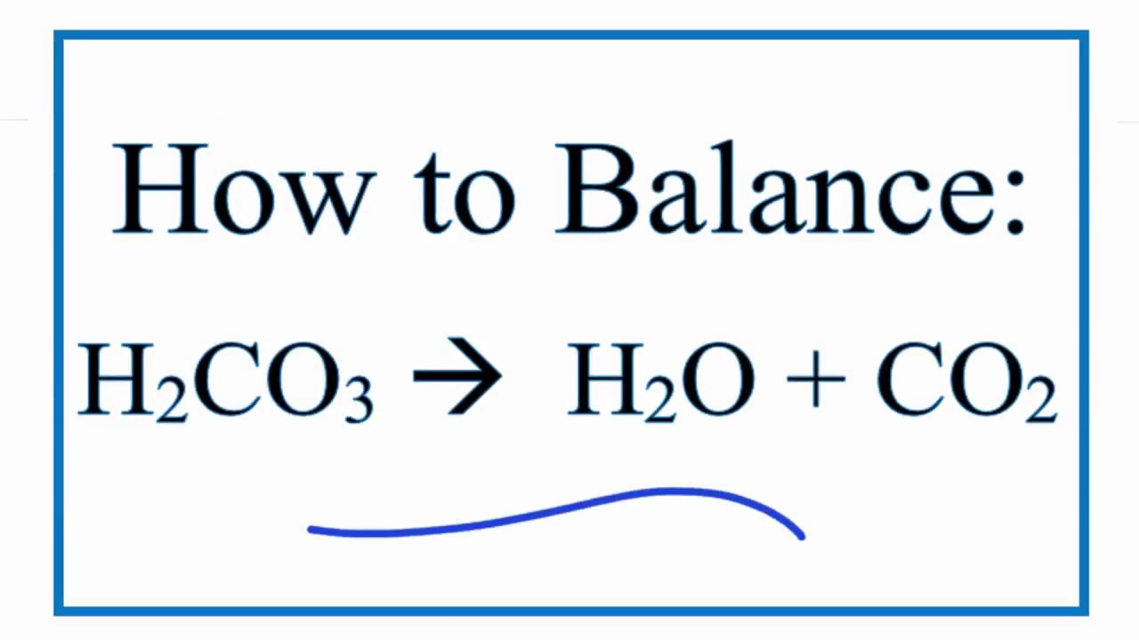 Write A Balanced Equation Showing The Decomposition Of Carbonic Acid.