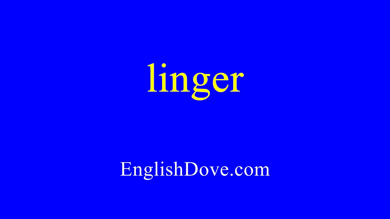 How To Pronounce Linger