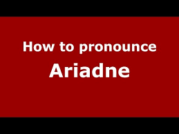 How Do You Pronounce Ariadne | How Do You Pronounce The Greek Name Ariadne?